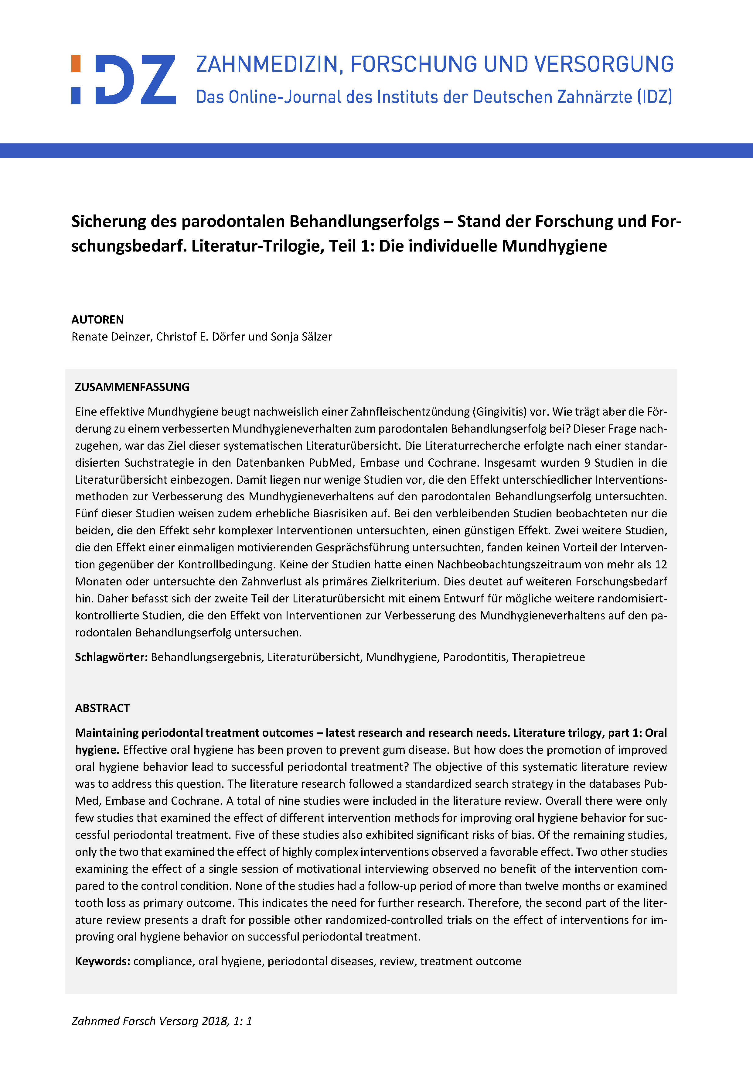 Sicherung des parodontalen Behandlungserfolgs – Stand der Forschung und Forschungsbedarf Sicherung des parodontalen Behandlungserfolgs – Stand der Forschung und Forschungsbedarf