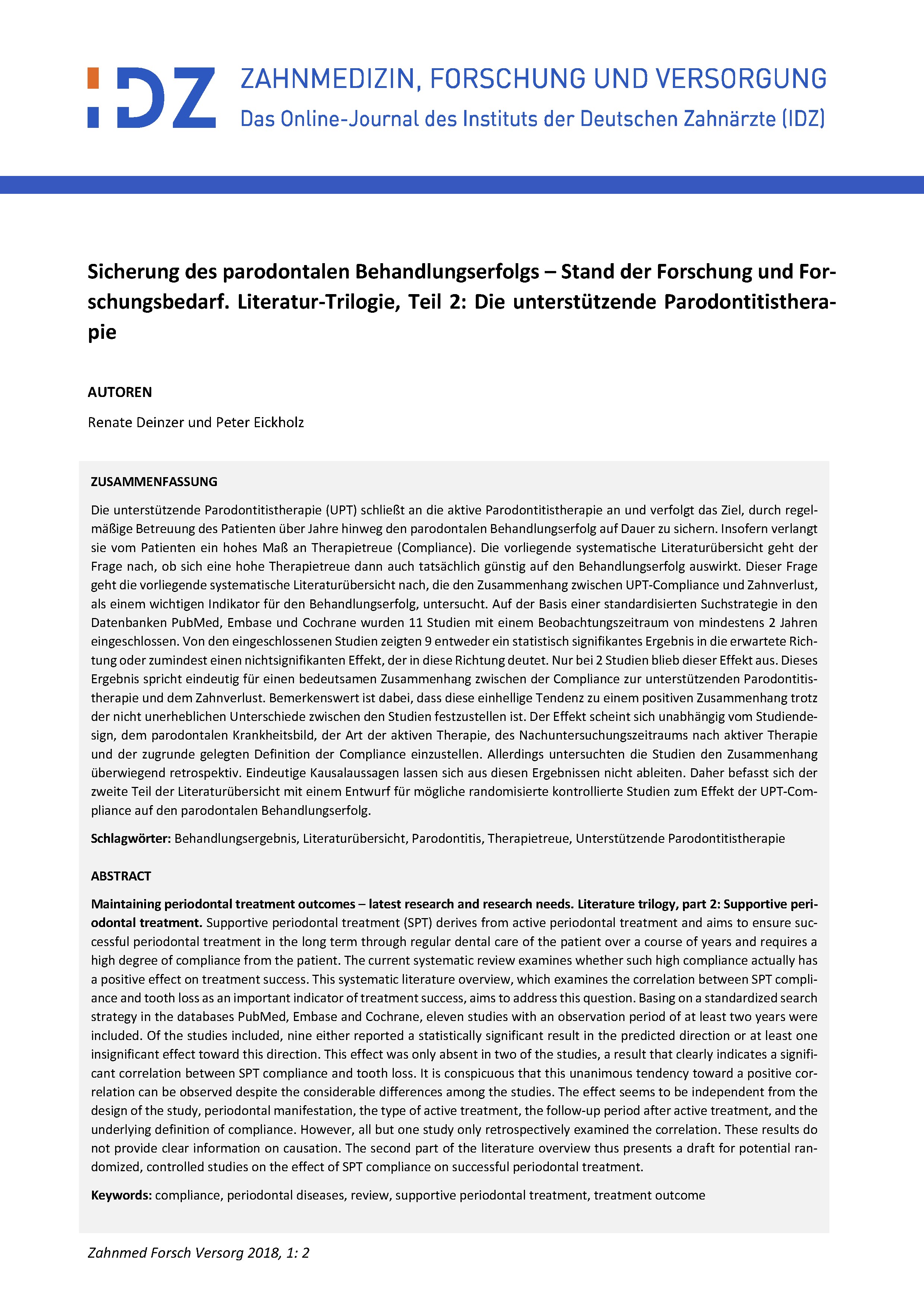 Sicherung des parodontalen Behandlungserfolgs – Stand der Forschung und Forschungsbedarf Sicherung des parodontalen Behandlungserfolgs – Stand der Forschung und Forschungsbedarf