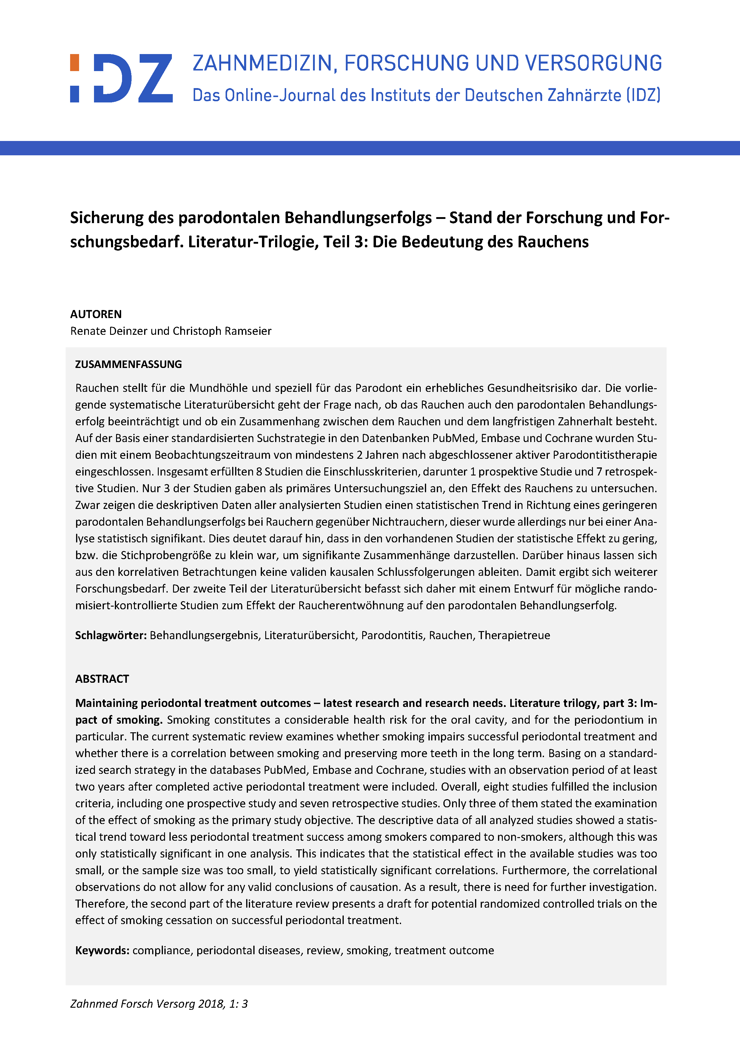 Sicherung des parodontalen Behandlungserfolgs – Stand der Forschung und Forschungsbedarf Sicherung des parodontalen Behandlungserfolgs – Stand der Forschung und Forschungsbedarf