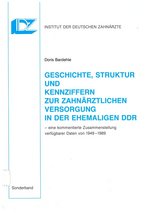 Geschichte, Struktur und Kennziffern zur zahnärztlichen Versorgung in der ehemaligen DDR