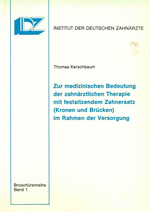 Zur medizinischen Bedeutung der zahnärztlichen Therapie mit festsitzendem Zahnersatz (Kronen und Brücken) im Rahmen der Versorgung